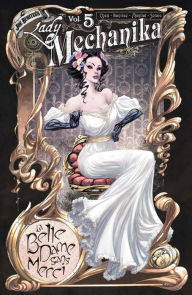 Title: Lady Mechanika, Volume 5: La Belle Dame Sans Merci, Author: M. M. Chen