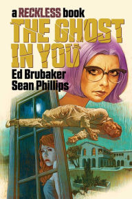 Free computer books in pdf to download The Ghost in You: A Reckless Book (English literature) PDB MOBI CHM by Ed Brubaker, Sean Phillips, Jacob Phillips 9781534322080
