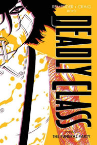 Title: Deadly Class Deluxe Edition Volume 2: The Funeral Party (New Edition), Author: Rick Remender