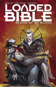 Title: Loaded Bible Volume 2: Blood of My Blood, Author: Steve Orlando