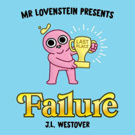 Free computer downloadable ebooks Mr. Lovenstein Presents: Failure (English Edition) 9781534323452 