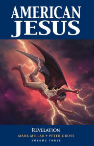 Full books free download American Jesus Volume 3: Revelation by Mark Millar, Peter Gross, Tomm Coker, Jodie Muir, Mark Millar, Peter Gross, Tomm Coker, Jodie Muir in English