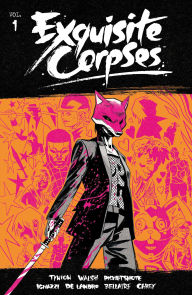 Title: Exquisite Corpses Volume 1, Author: James Tynion IV