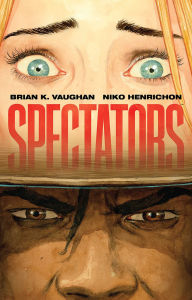 Title: Spectators, Author: Brian K. Vaughan