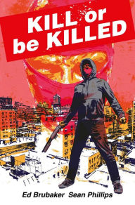 Title: Kill or Be Killed Compendium, Author: Ed Brubaker