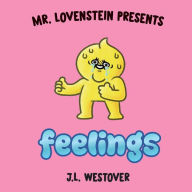 Title: Mr. Lovenstein Presents: Feelings, Author: J.L. Westover