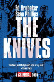 Title: The Knives: A Criminal Book, Author: Ed Brubaker