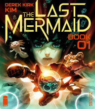 Free download ebooks for ipod touch The Last Mermaid Book One by Derek Kirk Kim in English