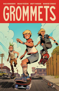 Download online books free Grommets  (English literature) by Rick Remender, Brian Posehn, Brett Parson 9781534366480
