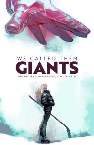 Title: We Called Them Giants, Author: Kieron Gillen