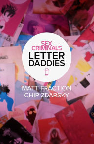 Title: Sex Criminals: The Collected Letter Daddies, Author: Matt Fraction