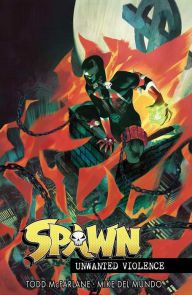 Ebook store download free Spawn Unwanted Violence by Todd McFarlane, Mike Del Mundo