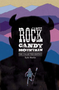Free books to read no download Rock Candy Mountain Complete 9781534397033 by Kyle Starks