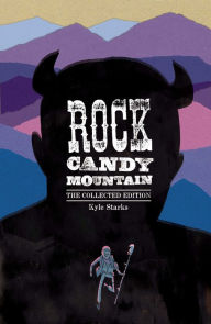 Title: Rock Candy Mountain Complete, Author: Kyle Starks