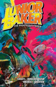 Title: Junior Baker The Righteous Faker, Author: Joe Casey