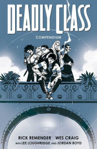 Free popular ebooks download Deadly Class Compendium English version by Rick Remender, Wes Craig 9781534397972