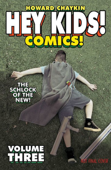 Hey Kids! Comics! Volume 3: the Schlock of New