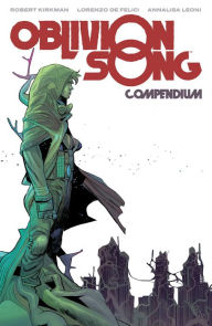 Download ebook pdf free Oblivion Song Compendium by Robert Kirkman, Lorenzo De Felici, Annalisa Leoni, Robert Kirkman, Lorenzo De Felici, Annalisa Leoni PDB MOBI (English literature) 9781534398603