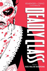 Title: Deadly Class Deluxe Edition Book Four, Author: Rick Remender