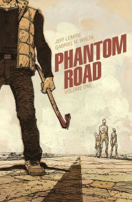 Title: Phantom Road Volume 1, Author: Jeff Lemire