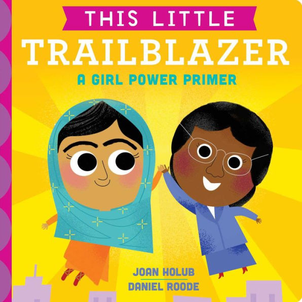 This Little Trailblazer: A Girl Power Primer