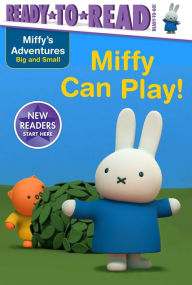 Title: Miffy Can Play!, Author: Uwe Weith#x000F6;ner