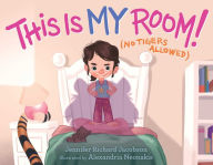 Title: This Is MY Room!: (No Tigers Allowed), Author: Jennifer Richard Jacobson