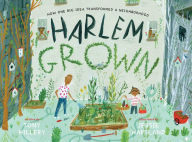 Free ebooks download em portugues Harlem Grown: How One Big Idea Transformed a Neighborhood 9781534402317 in English by Tony Hillery, Jessie Hartland