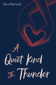 Title: A Quiet Kind of Thunder, Author: Sara Barnard