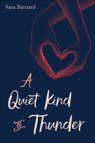 Title: A Quiet Kind of Thunder, Author: Sara Barnard