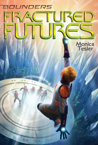 Title: Fractured Futures, Author: Monica Tesler