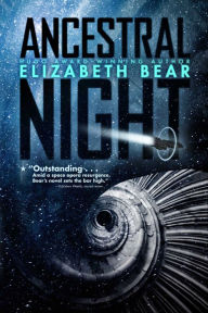 Good books to download on kindle Ancestral Night 9781534403000 by Elizabeth Bear