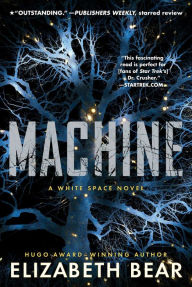 Read downloaded books on kindle Machine: A White Space Novel 9781534403024 by Elizabeth Bear