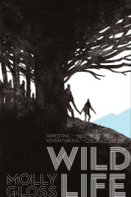 Title: Wild Life, Author: Molly Gloss