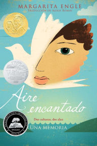 Title: Aire encantado (Enchanted Air): Dos culturas, dos alas: una memoria, Author: Margarita Engle