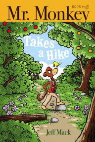 Title: Mr. Monkey Takes a Hike (Mr. Monkey Series #3), Author: Jeff Mack