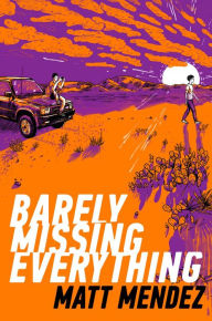 Ebook download for pc Barely Missing Everything (English literature) by Matt Mendez