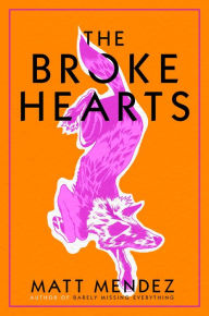 Title: The Broke Hearts, Author: Matt Mendez
