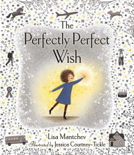 Title: The Perfectly Perfect Wish, Author: Lisa Mantchev