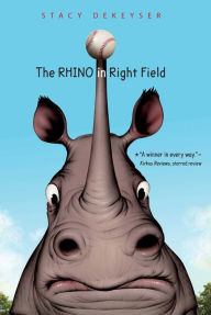 Title: The Rhino in Right Field, Author: Stacy Dekeyser