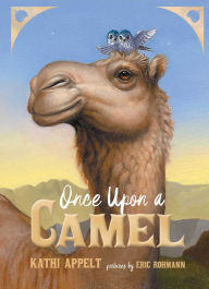 Ebook search download Once Upon a Camel (English literature) by Kathi Appelt, Eric Rohmann, Kathi Appelt, Eric Rohmann