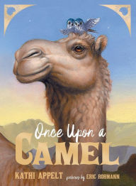 Title: Once Upon a Camel, Author: Kathi Appelt