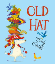 Old Hat by Emily Gravett, Hardcover | Barnes & Noble®