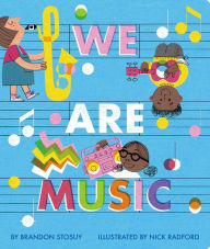 Title: We Are Music, Author: Brandon Stosuy