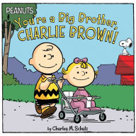 Title: You're a Big Brother, Charlie Brown!, Author: Charles M. Schulz