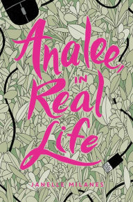 Title: Analee, in Real Life, Author: Janelle Milanes