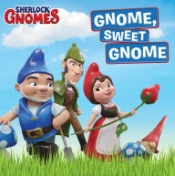 Title: Gnome, Sweet Gnome, Author: Tina Gallo