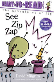 Title: See Zip Zap: Ready-to-Read Ready-to-Go!, Author: David Milgrim