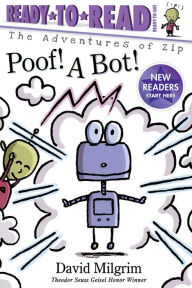Title: Poof! A Bot!: Ready-to-Read Ready-to-Go!, Author: David Milgrim