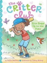 Title: Ellie Steps Up to the Plate (Critter Club Series #18), Author: Callie Barkley